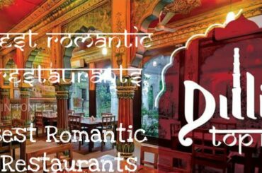 Top 16 Best Romantic Restaurants For An ideal Date | Delhi Best Restaurants |All in 1one1