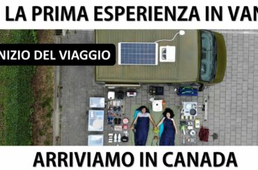 La nostra vita è cambiata, inizia il nostro viaggio in Canada | Vanlife from Alaska to Argentina