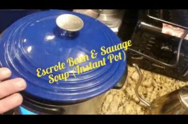 Instant Pot Italian Escrole & Bean &  Sauage Soup