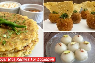 Leftover Rice Recipes for Lockdown | Dal Chawal Arancini | Rice Thepla | Rice Rasgulla | HungerPlans