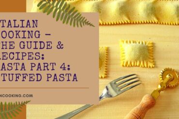 Italian cooking - The guide & recipes:  Pasta Part 4:  Stuffed Pasta