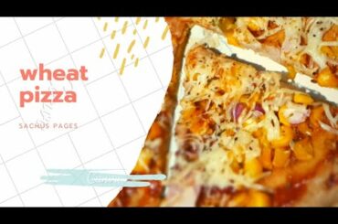 Easy Wheat pizza homemade| sachus pages| home cooking
