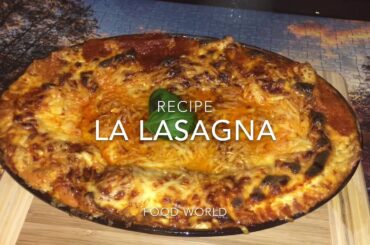 Italy 🇮🇹 la lasagna/lasagne recipe😋  -food world