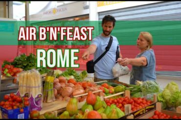 ROME: AIR B'N'FEAST EP.6 - Brainy Drama in Italy