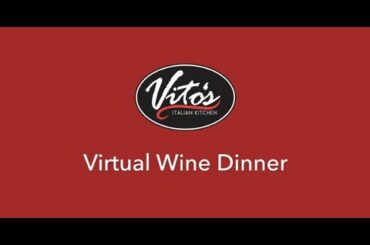 Vito's Second Virtual Wine Dinner