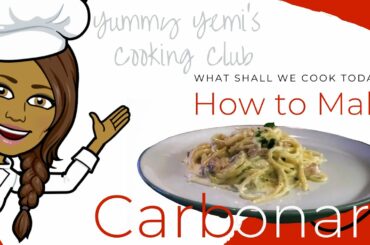 Yummy Yemi Cooking Club | How to Make #Carbonara