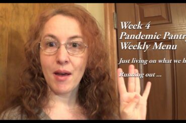 Running Out of Fresh Food: Pandemic Pantry Family of 4 Survival With On-Hand Food Only * Week 4*