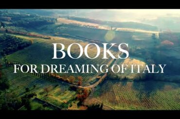 BOOKS FOR ITALOPHILES DREAMING OF ITALY (And What Inspires Me)