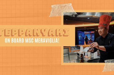 MSC Meraviglia Teppanyaki Specialty Dining Experience at Kaito