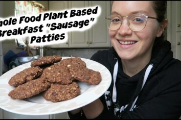 Whole Food Plant Based Breakfast "Sausage" Patties