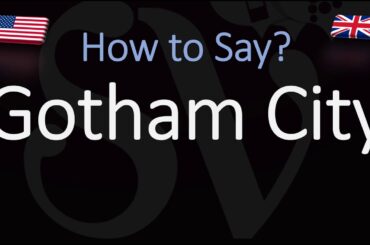 How to Pronounce Gotham City? (CORRECTLY) | Home of Batman Comics