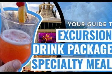 Your Guide To Cruise Excursions, Drink Packages and Specialty Meals