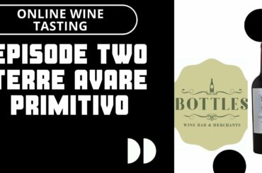 Online Wine Tasting - Episode Two - Terre Avare Primitivo