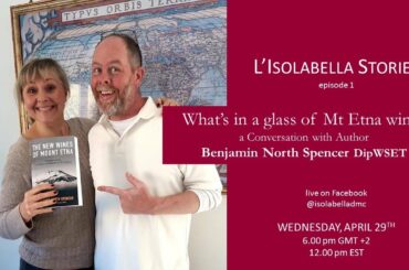 L'Isolabella Stories, episode #1   What's in a Glass of Mt Etna Wine?