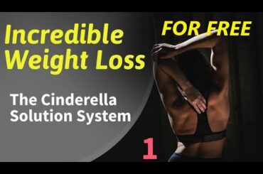 HOM TO LOSE WEIGHT| THE CINDERELLA SOLUTION FOR FREE