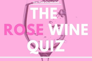 The ROSE Wine Quiz - WSET style exam questions to test and quiz your knowledge