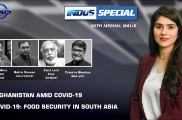Indus Special with Meshal Malik | COVID: Afghanistan | Food security in S. Asia | Ep 377| Indus News