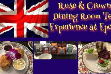 Rose & Crown Dining Room Tea Experience at Epcot
