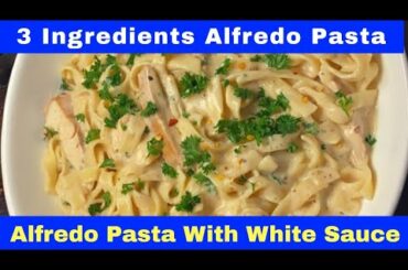 Chicken Alfredo Pasta Recipe, No Bake, cheese, milk cream, Ramadan Iftar Recipes 2020, Creamy Pasta.
