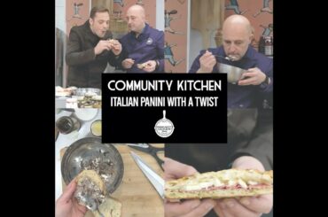 CoMMunity Kitchen: Italian Sandwiches with a Twist