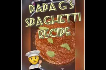 PAPA G’s SPAGHETTI SAUCE RECIPE • MAMA G’S FAMILY FARM