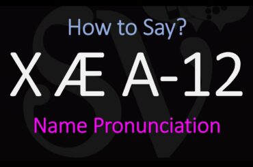 How to Pronounce X Æ A-12? | Elon Musk & Grimes Baby Son's Name