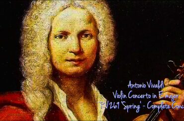 Composer Antonio Vivaldi - Violin Concerto in E major RV 269