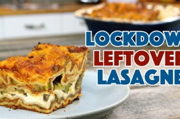 Lockdown Leftover Lasagne Recipe