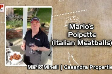 Cooking With Mario Minelli | Polpette (Italian Meatballs) | Casandra Properties