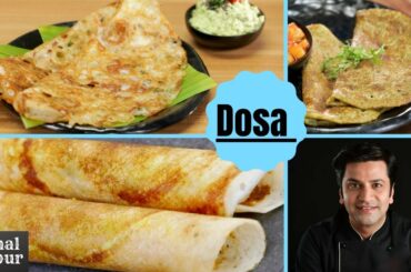 3 Dosa Recipes | Instant Rava Dosa | Crispy Masala Dosa | Moong Dal Chilla | Kunal Kapur Recipes