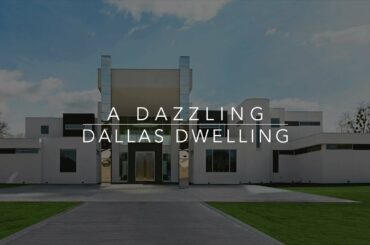 A Dazzling Dallas Dwelling