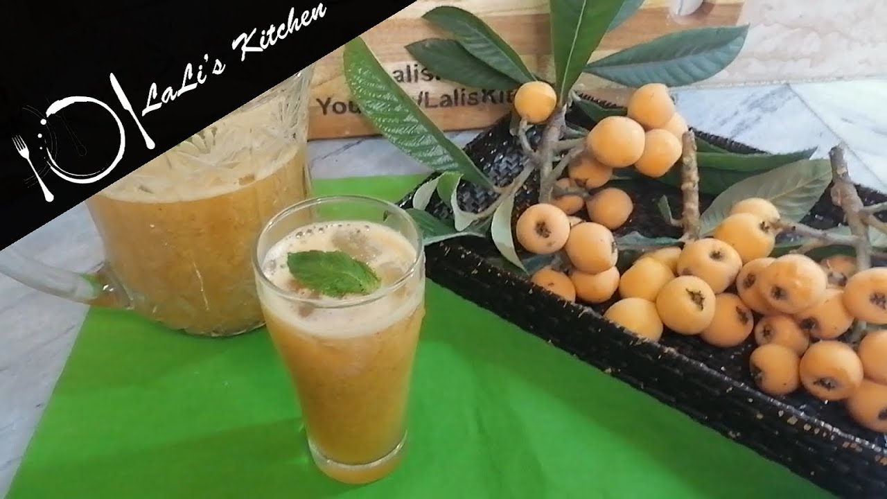 Loquat Juice Recipe How to make Loquat Juice لوکاٹ کا شربت "Lali's Kitchen" #JapannesePlum Loquat Juice Recipe How to make Loquat Juice لوکاٹ کا شربت "Lali's Kitchen" #JapannesePlum