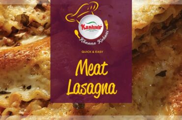 Kashmir Khaana Kahani Quick and Easy - Meat Lasagna