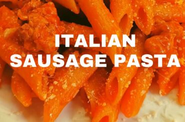 ITALIAN SAUSAGE PASTA │ PASTA CON SALSICCIA