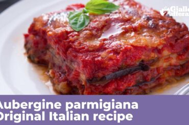 AUGERGINE PARMIGIANA (EGGPLANT) - Original Italian recipe