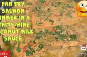 HOW TO cook salmon😋Salmon Simmer in WHITE WINE and COCONUT MILK 🍽 Salmon recipe
