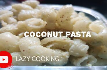 COCONUT PASTA | Creamy Pasta | Lazy Cooking | Easy Cooking