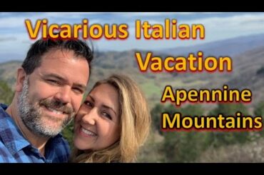Vicarious Italian Vacation - Last Full Day in Tuscany / Apennine Mountains