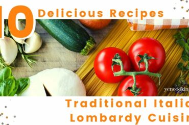 10 Delicious Recipes for Traditional Italian Lombardy Cuisine