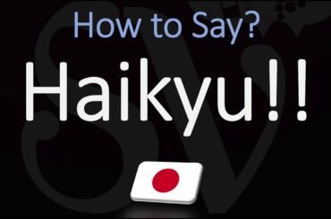 How to Pronounce Haikyu!!