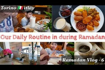 Ramadan Vlog -6 | Our Daily Routine i n During Ramadan | Torino / italy