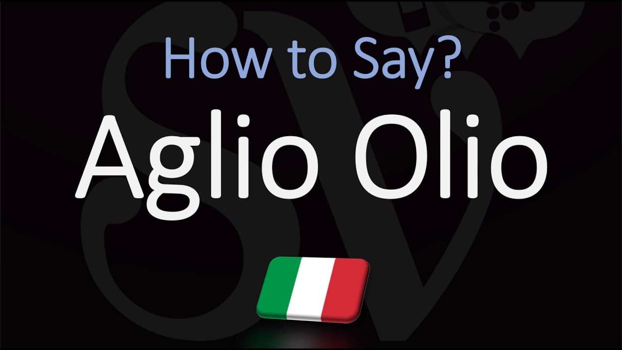 How to Pronounce Aglio Olio? | Italian Spaghetti Pronunciation How to Pronounce Aglio Olio? | Italian Spaghetti Pronunciation