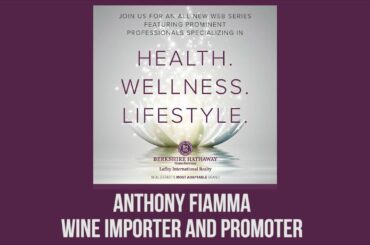 Health, Wellness, & Lifestyle: Anthony Fiamma Wine Importer & Promoter