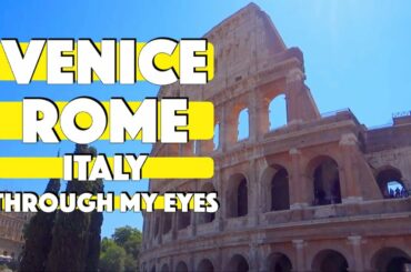 Venice & Rome Italy, Through My Eyes, City Tour