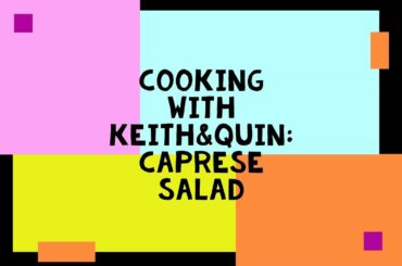 Cooking with Keith&Quin Caprese Salad