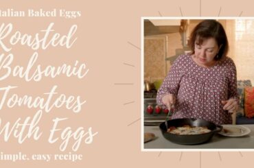 Italian Baked Eggs with Roasted Balsamic Tomatoes