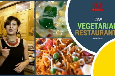 Top Vegetarian Restaurants in Bangalore  | TGF Food | Vegetarian food