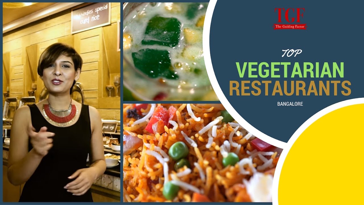 Top Vegetarian Restaurants in Bangalore | TGF Food | Vegetarian food Top Vegetarian Restaurants in Bangalore | TGF Food | Vegetarian food