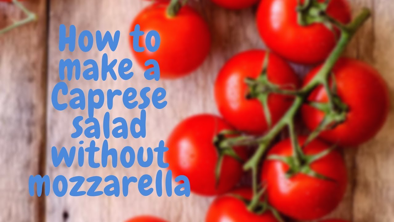 How to make a Caprese salad without mozzarella / 2020 / simple How to make a Caprese salad without mozzarella / 2020 / simple