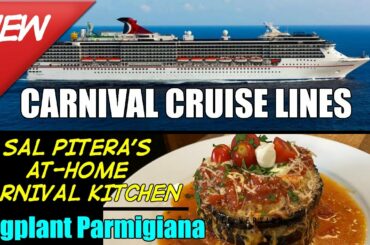 Carnival Cruise Lines: MDR Eggplant Parmigiana - Sal's Carnival Kitchen